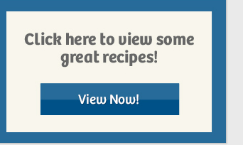 Click here to view some great recipes!